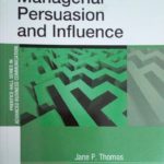 Guide to managerial persuasion and influence 1